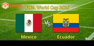 Nhận định Mexico vs Ecuador: El Tri quyết đấu cửa tứ kết