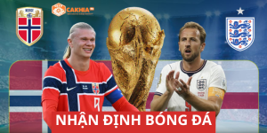Nhận định Na Uy vs Anh: Haaland thách thức bản lĩnh Tam sư